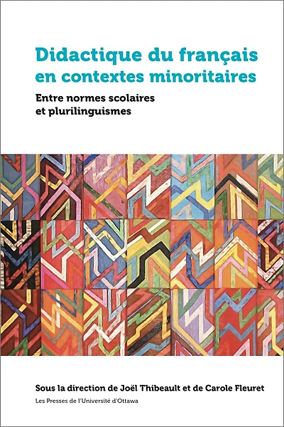 Didactique du français en contextes minoritaires : Entre normes scolaires et plurilinguismes: plurilinguismes