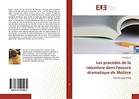 Les procédés de la réécriture dans l'oeuvre dramatique de Molière: Pas de sous titre