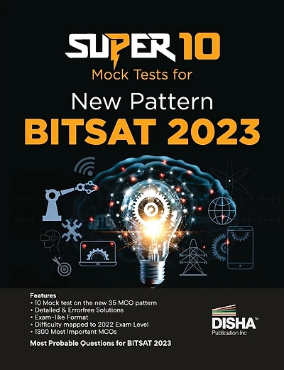 Super 10 Mock Tests for New Pattern BITSAT 2023 Physics, Chemistry, Mathematics, English & Logical Reasoning