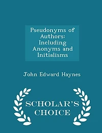 Pseudonyms of Authors: Including Anonyms and Initialisms