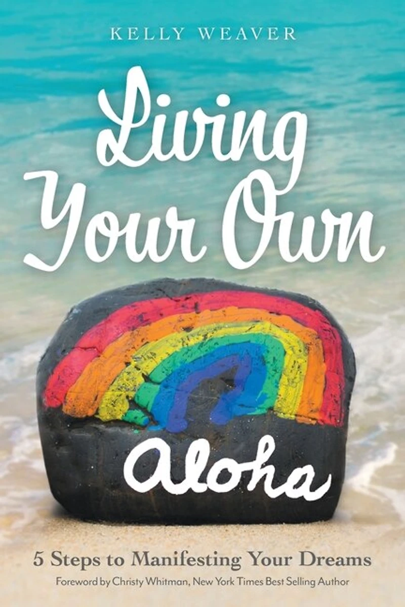 Living Your Own Aloha: 5 Steps to Manifesting Dreams