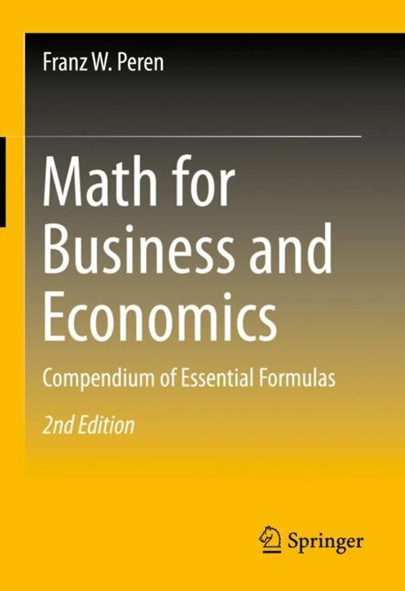 Math for Business and Economics: Compendium of Essential Formulas