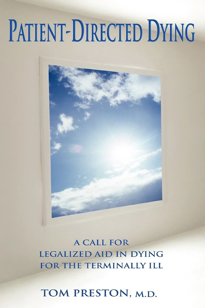 Patient-Directed Dying: A Call for Legalized Aid Dying the Terminally Ill