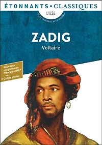 Zadig ou La destinée: lycée, texte intégral avec dossier