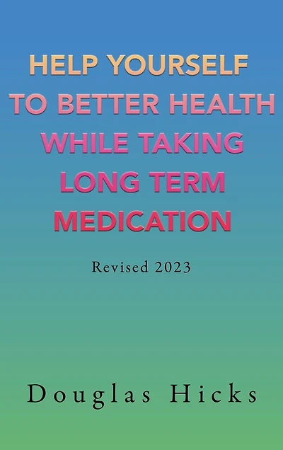 Help Yourself to Better Health While Taking Long Term Medication
