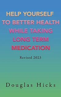 Help Yourself to Better Health While Taking Long Term Medication