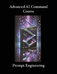 Advanced AI Command Course: Prompt Engineering