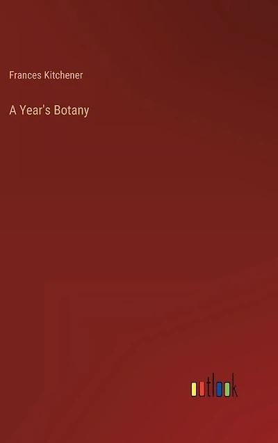 A Year's Botany