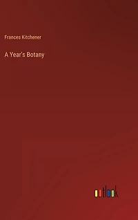 A Year's Botany
