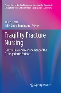 Fragility Fracture Nursing: Holistic Care And Management Of The Orthogeriatric Patient
