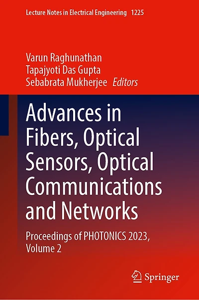 Advances Fibers, Optical Sensors, Communications and Networks: Proceedings of PHOTONICS 2023, Volume 2