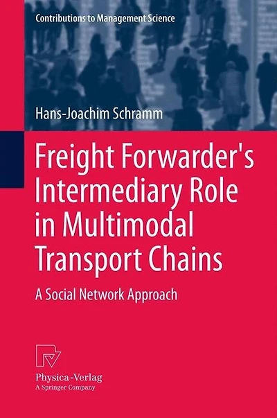 Freight Forwarder's Intermediary Role Multimodal Transport Chains: A Social Network Approach