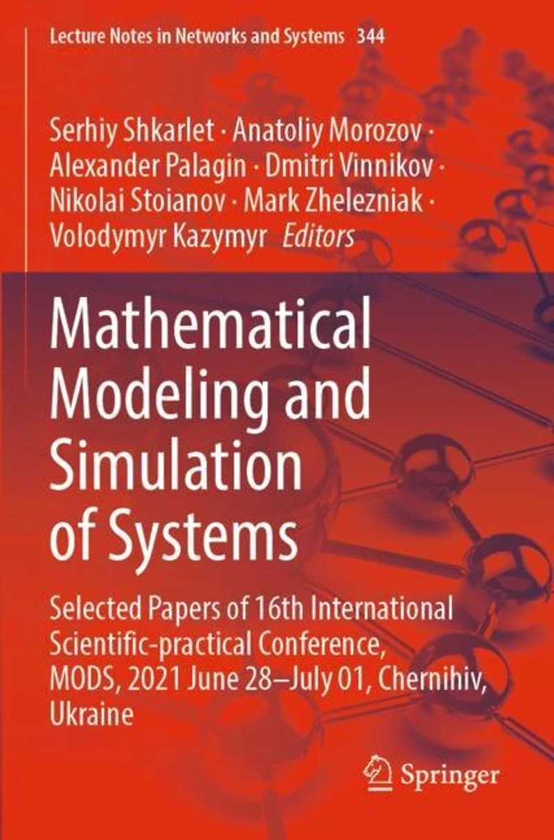 Mathematical Modeling and Simulation of Systems: Selected Papers of 16th International Scientific-practical Conference, MODS, 2021 June 28-July 01, Chernihiv, Ukraine