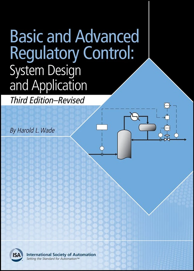 Basic and Advanced Regulatory Control: System Design Application, 3e Textbook & Supplement Set