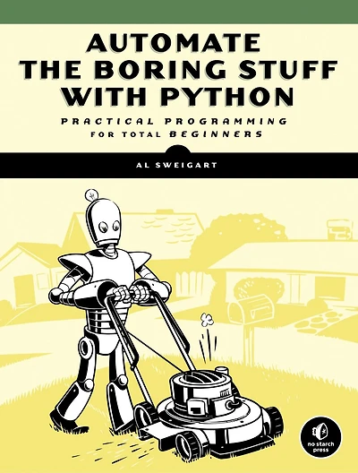 Automate the Boring Stuff with Python, 2nd Edition: Practical Programming for Total Beginners