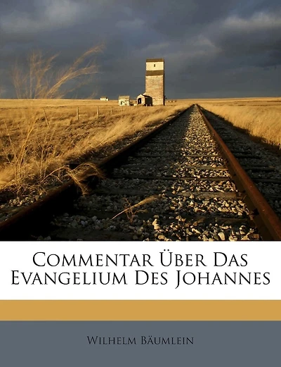 Commentar Uber Das Evangelium Des Johannes