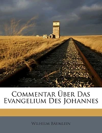 Commentar Uber Das Evangelium Des Johannes