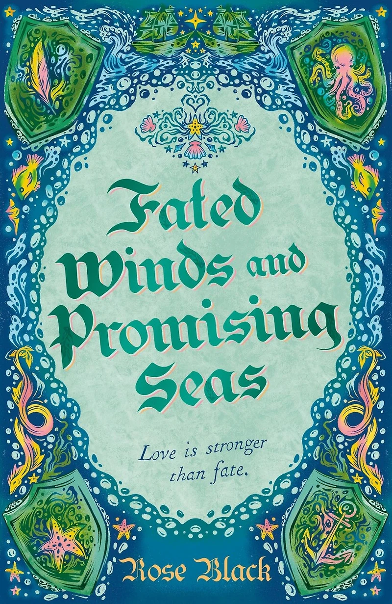 Fated Winds and Promising Seas: A tender-hearted tale of forging fates, fantastic creatures, found family