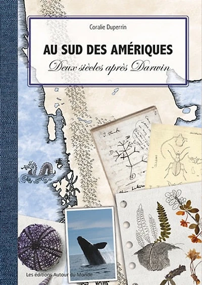 Au sud des Amériques: deux siècles après Darwin