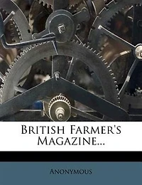 British Farmer's Magazine...