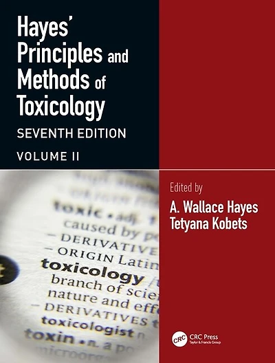 Hayes' Principles and Methods of Toxicology: Volume II