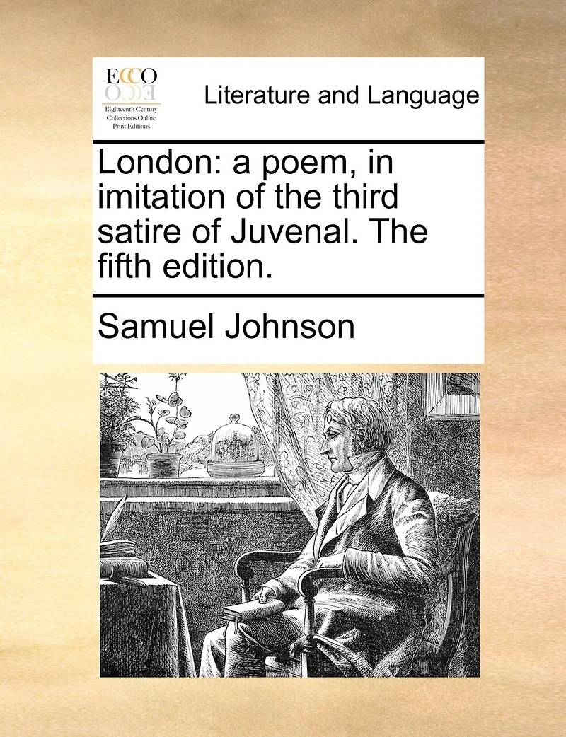 London: A Poem, Imitation of The Third Satire Juvenal. Fifth Edition