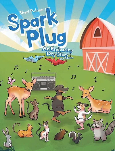 Spark Plug: An Endearing Dog Story: 2nd Edition