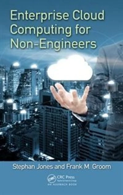 Enterprise Cloud Computing For Non-engineers