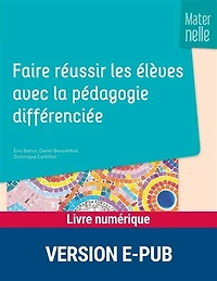 Faire réussir les élèves avec la pédagogie différenciée: maternelle