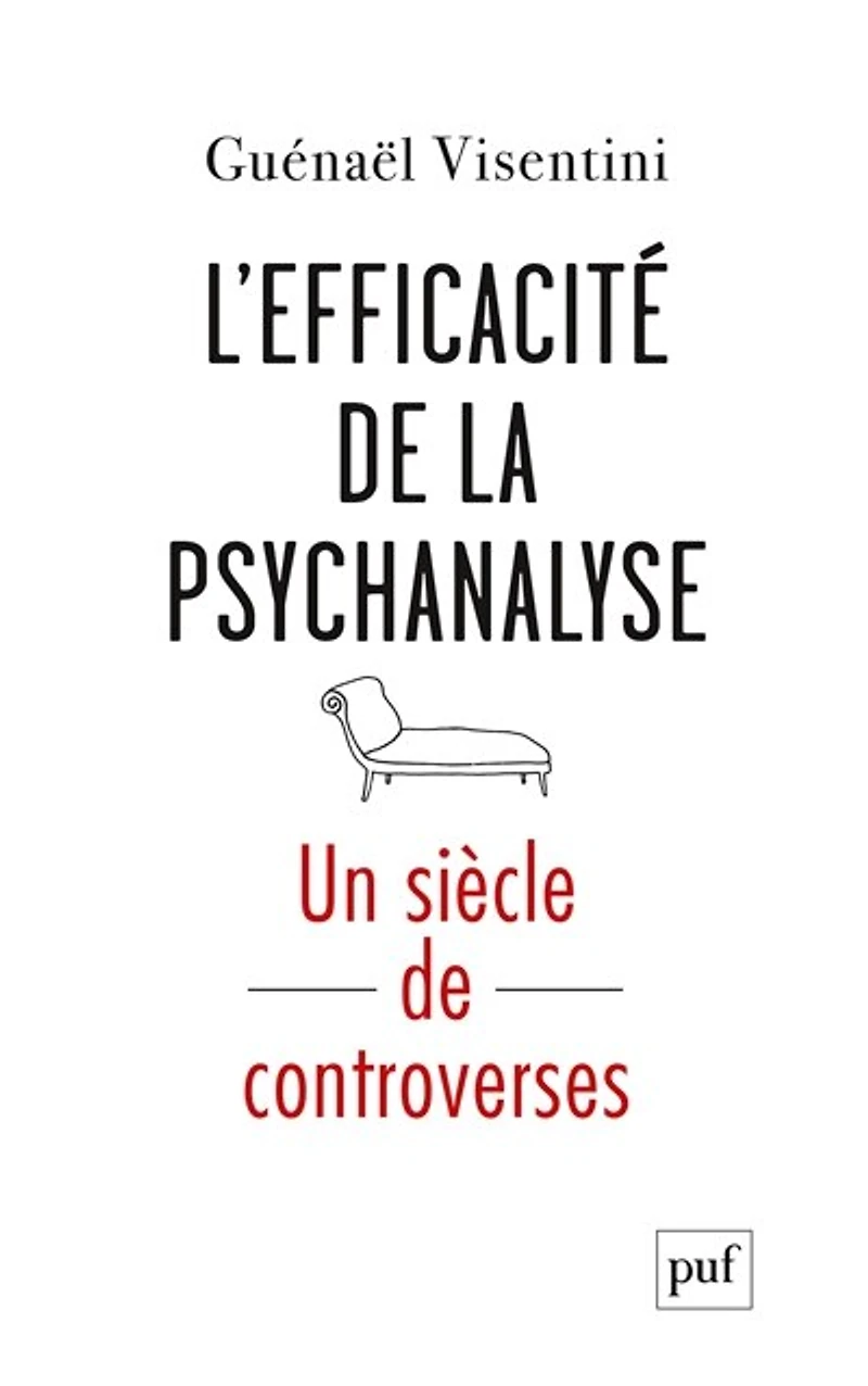 L’efficacité de la psychanalyse : Un siècle controverses