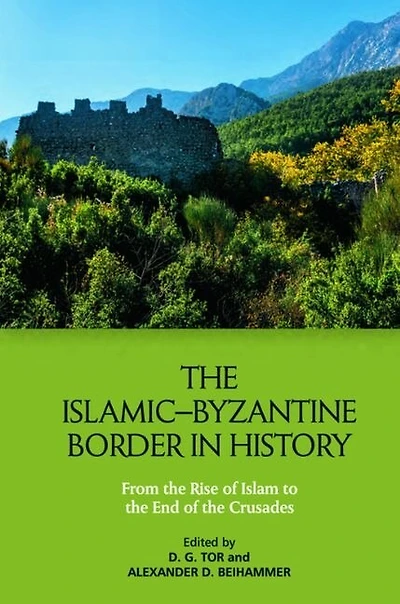 the Islamic–Byzantine Border History: From Rise of Islam to End Crusades