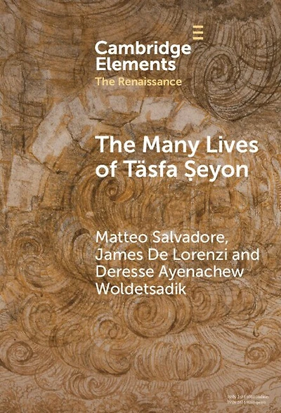 The Many Lives of Täsfa Ṣeyon: An Ethiopian Intellectual Early Modern Rome