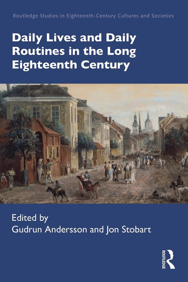 Daily Lives and Routines the Long Eighteenth Century