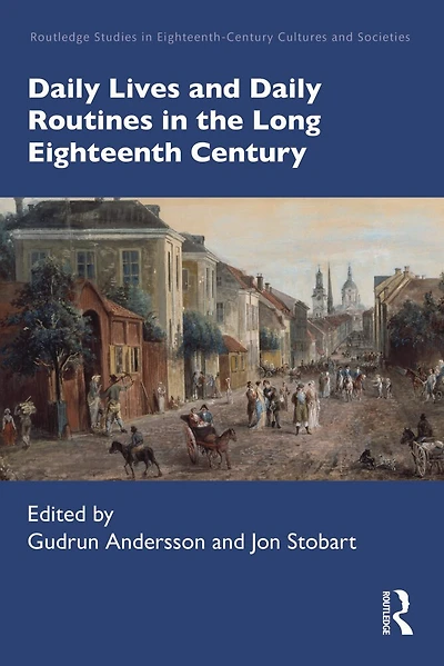 Daily Lives and Routines the Long Eighteenth Century