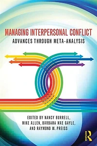 Managing Interpersonal Conflict: Advances Through Meta-analysis