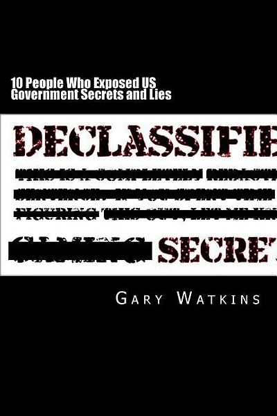 10 People Who Exposed US Government Secrets and Lies