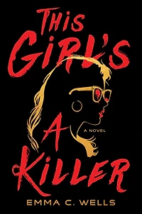 This Girl's A Killer: Novel