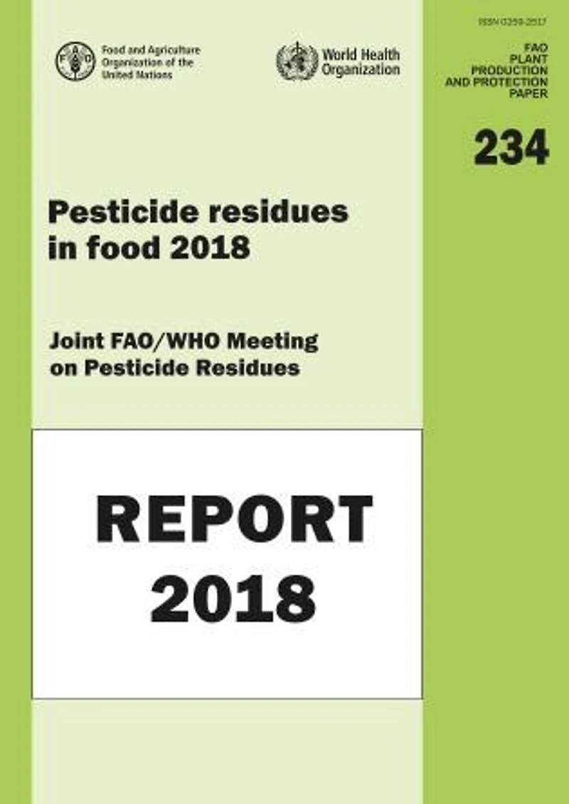 Pesticide Residues In Food 2018 - Report 2018 - Joint Fao/who Meeting On Pesticide Residues
