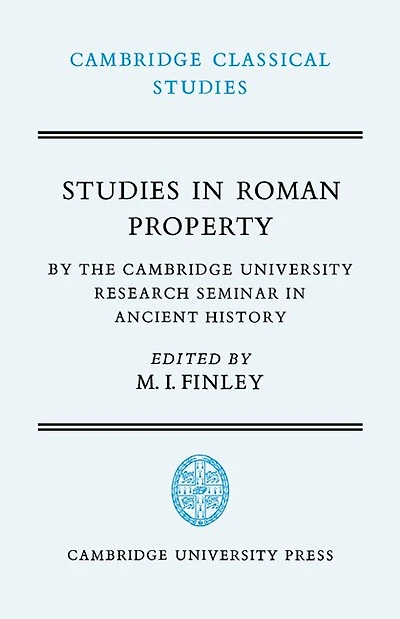 Studies Roman Property: By the Cambridge University Research Seminar Ancient History