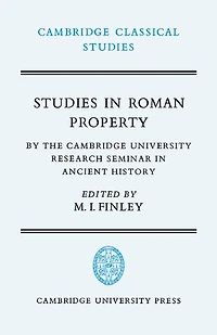 Studies Roman Property: By the Cambridge University Research Seminar Ancient History