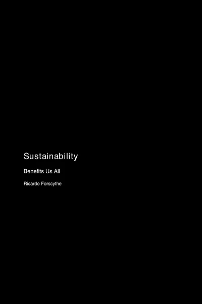 Sustainability: Benefits Us All