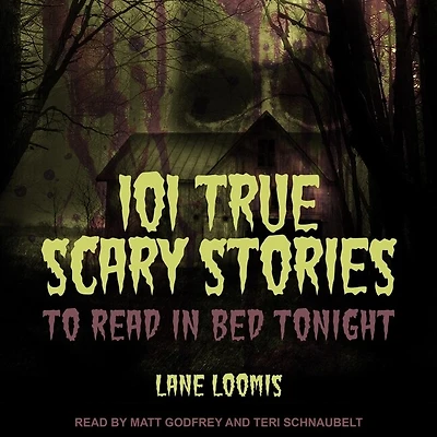 101 True Scary Stories to Read Bed Tonight Lib/E