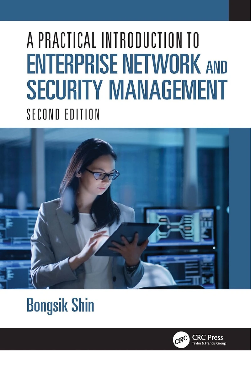 A Practical Introduction to Enterprise Network and Security Management