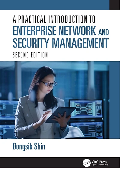 A Practical Introduction to Enterprise Network and Security Management