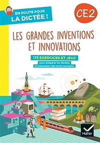 Les grandes inventions et innovations, CE2: 175 exercices et jeux pour préparer les dictées et mémoriser des mots nouveaux