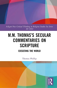 M.M. Thomas's Secular Commentaries on Scripture: Exegeting the World