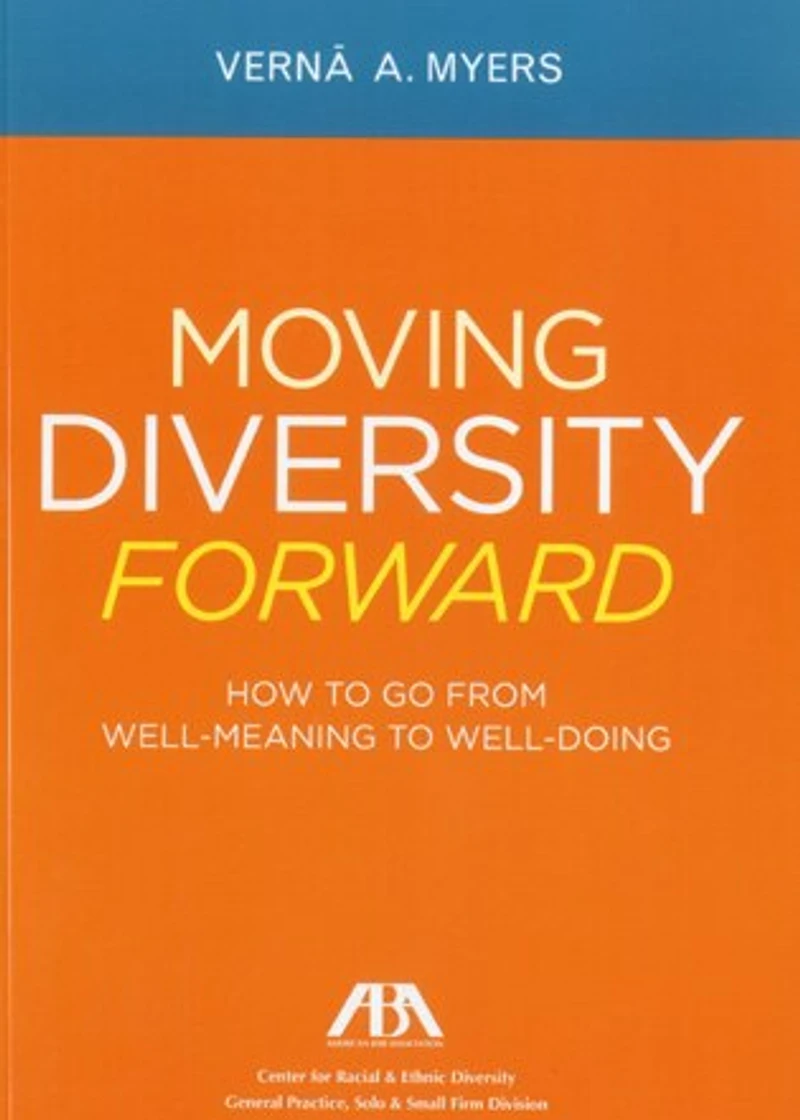 Moving Diversity Forward: How to Go From Well-Meaning Well-Doing