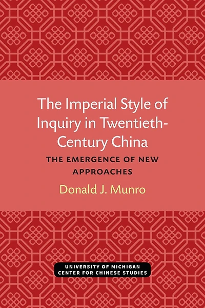 The Imperial Style of Inquiry Twentieth-Century China: Emergence New Approaches