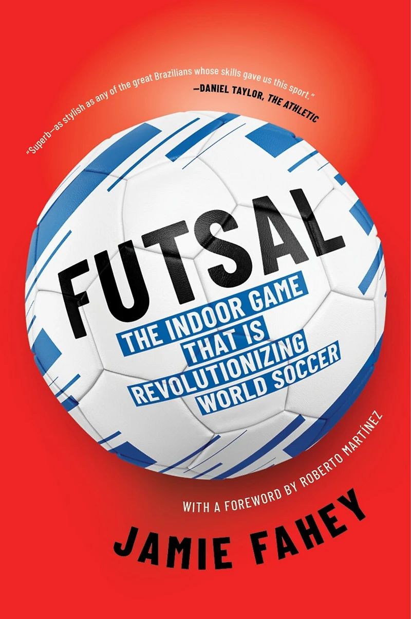 Futsal: The Indoor Game That Is Revolutionizing World Soccer