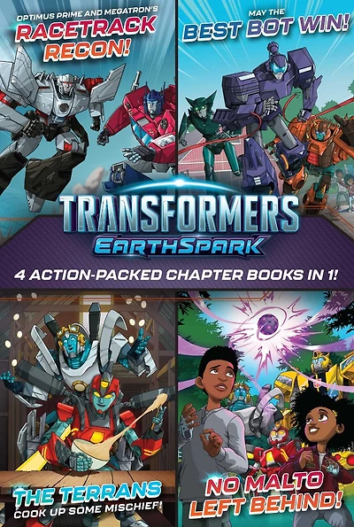 Transformers EarthSpark 4 Action-Packed Chapter Books 1!: Optimus Prime and Megatron's Racetrack Recon!; the Terrans Cook Up Some Mischief!; May Best Bot Win!; No Malto Left Behind!